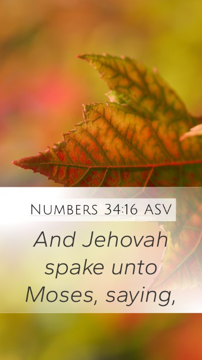 Numbers 34:16 ASV Mobile Phone Wallpaper - And Jehovah spake unto Moses, - Mobile Bible Verse Wallpaper