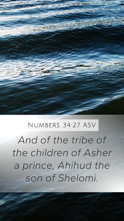 Numbers 34:27 ASV Mobile Phone Wallpaper - And of the tribe of the children of Asher a - Mobile Bible Verse Wallpaper