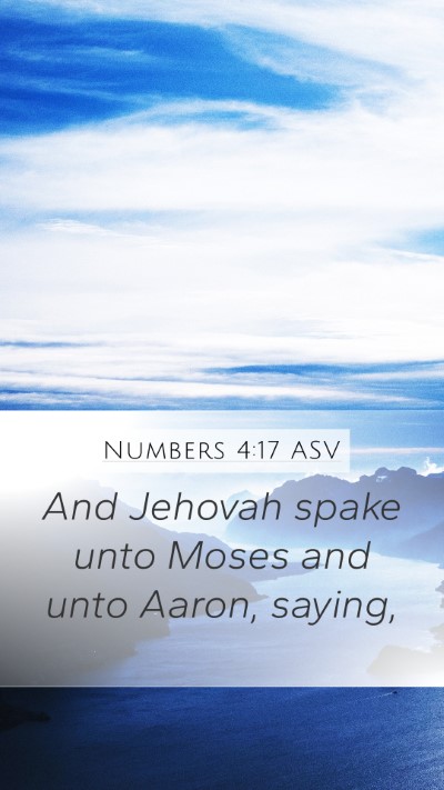 Numbers 4:17 ASV Mobile Phone Wallpaper - And Jehovah spake unto Moses and unto Aaron, - Mobile Bible Verse Wallpaper