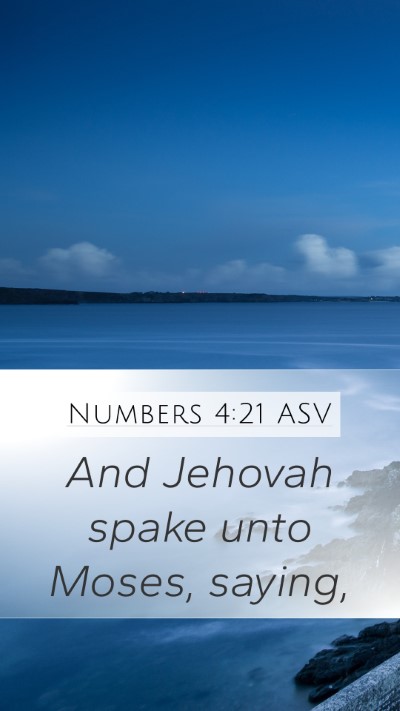 Numbers 4:21 ASV Mobile Phone Wallpaper - And Jehovah spake unto Moses, - Mobile Bible Verse Wallpaper