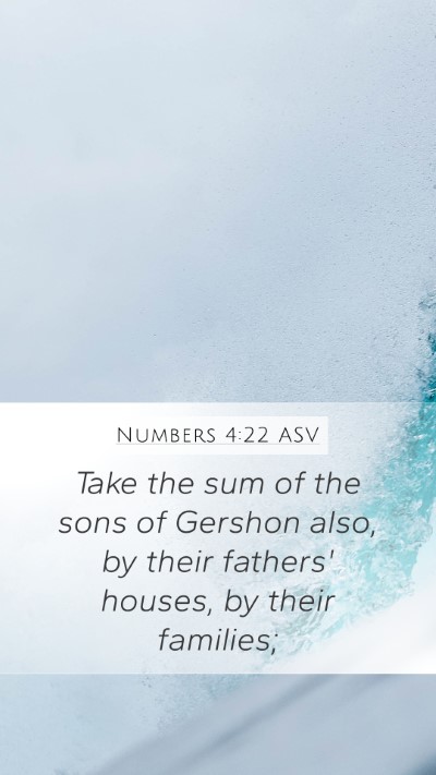 Numbers 4:22 ASV Mobile Phone Wallpaper - Take the sum of the sons of Gershon also, by - Mobile Bible Verse Wallpaper
