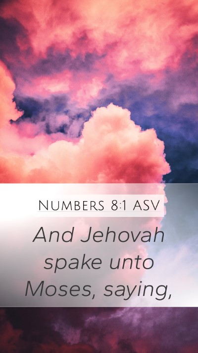 Numbers 8:1 ASV Mobile Phone Wallpaper - And Jehovah spake unto Moses, - Mobile Bible Verse Wallpaper