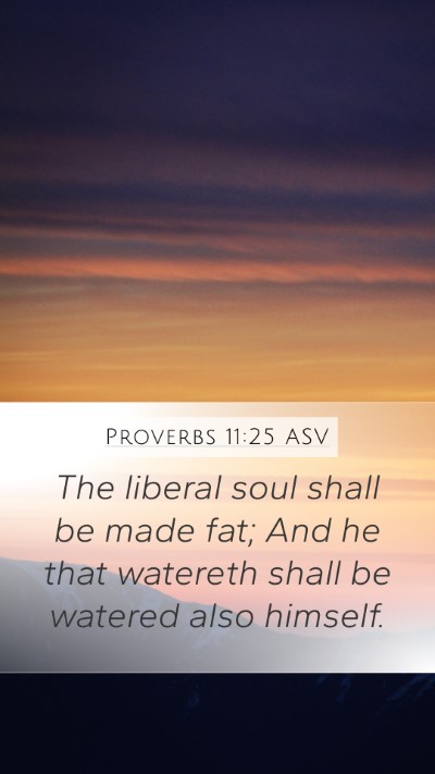 Proverbs 11:25 ASV Bible Verse Image