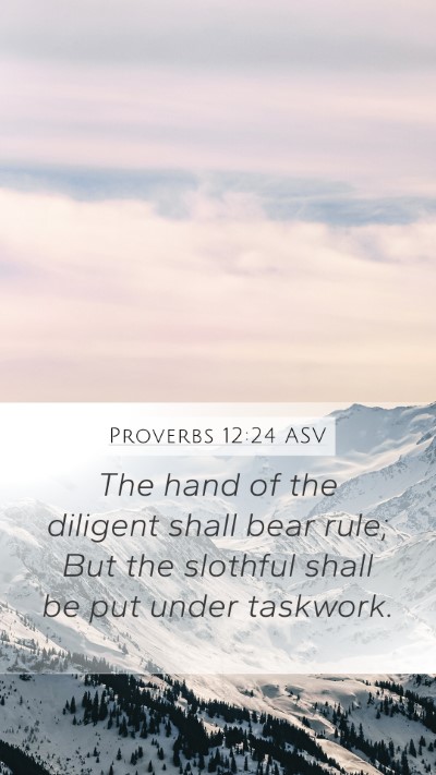 Proverbs 12:24 ASV Bible Verse Image