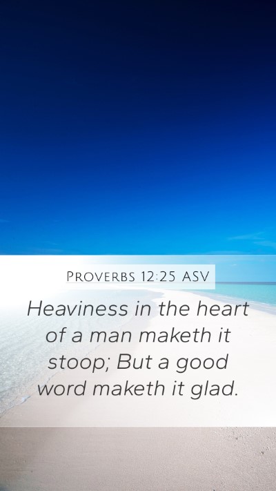 Proverbs 12:25 ASV Bible Verse Image