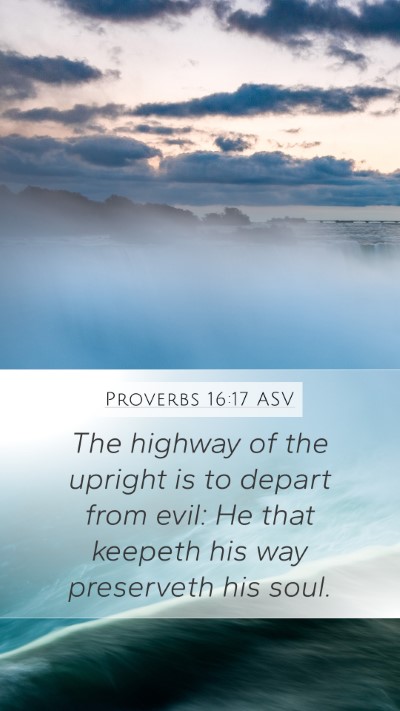 Proverbs 16:17 ASV Bible Verse Image