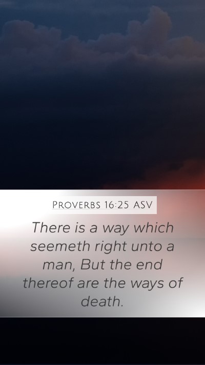 Proverbs 16:25 ASV Bible Verse Image