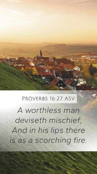 Proverbs 16:27 ASV Bible Verse Image