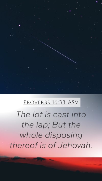 Proverbs 16:33 ASV Bible Verse Image