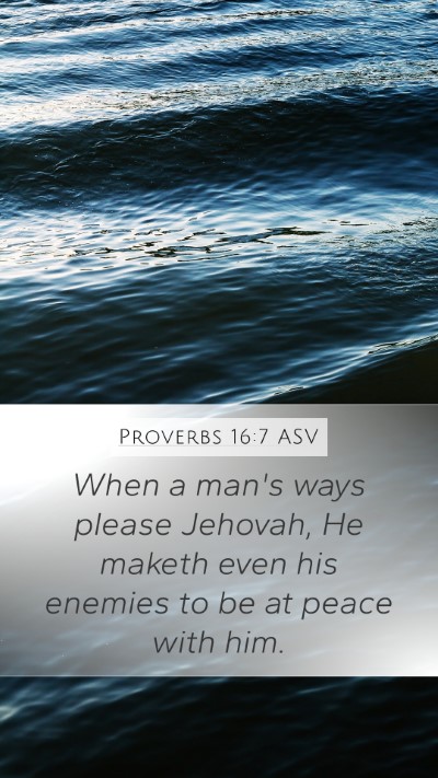 Proverbs 16:7 ASV Bible Verse Image