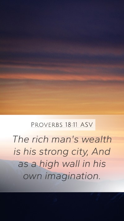 Proverbs 18:11 ASV Bible Verse Image