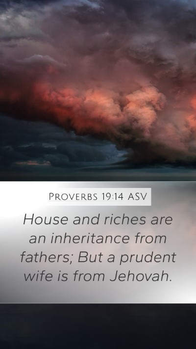 Proverbs 19:14 ASV Bible Verse Image