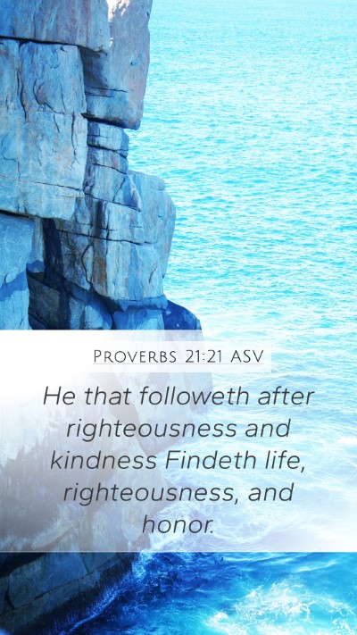 Proverbs 21:21 ASV Bible Verse Image