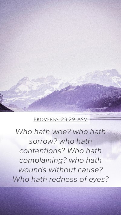 Proverbs 23:29 ASV Bible Verse Image