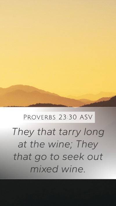 Proverbs 23:30 ASV Bible Verse Image