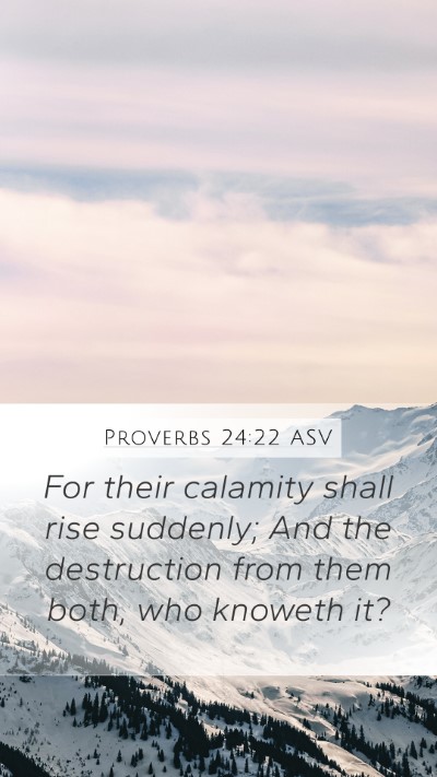 Proverbs 24:22 ASV Bible Verse Image