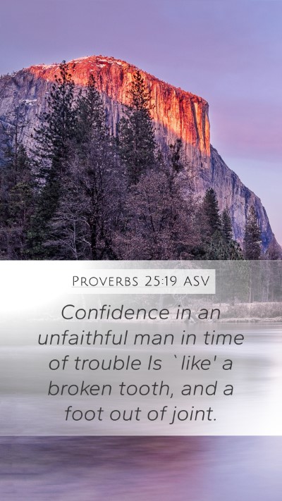 Proverbs 25:19 ASV Bible Verse Image