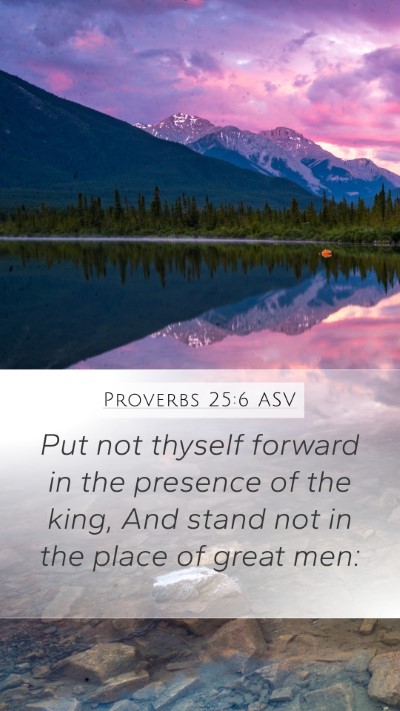 Proverbs 25:6 ASV Bible Verse Image