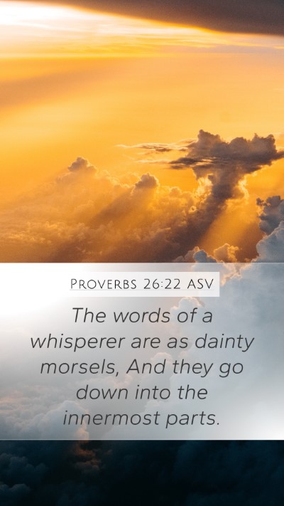 Proverbs 26:22 ASV Bible Verse Image