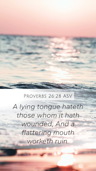 Proverbs 26:28 ASV Bible Verse Image