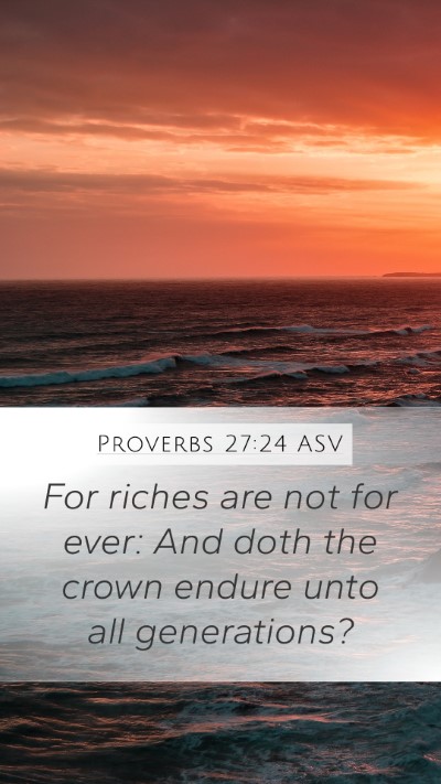 Proverbs 27:24 ASV Bible Verse Image