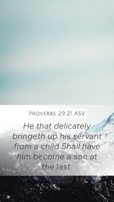 Proverbs 29:21 ASV Bible Verse Image