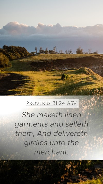 Proverbs 31:24 ASV Mobile Phone Wallpaper - She maketh linen garments and selleth them, And - Mobile Bible Verse Wallpaper