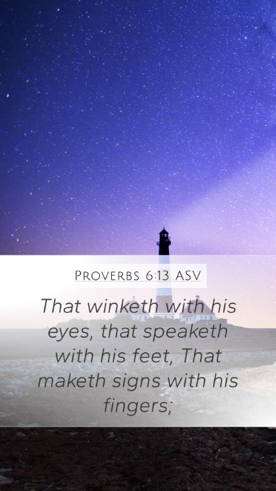 Proverbs 6:13 ASV Bible Verse Image
