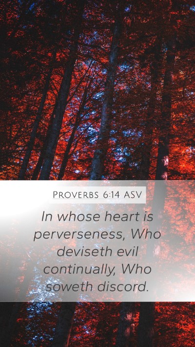 Proverbs 6:14 ASV Bible Verse Image