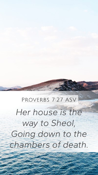 Proverbs 7:27 ASV Bible Verse Image