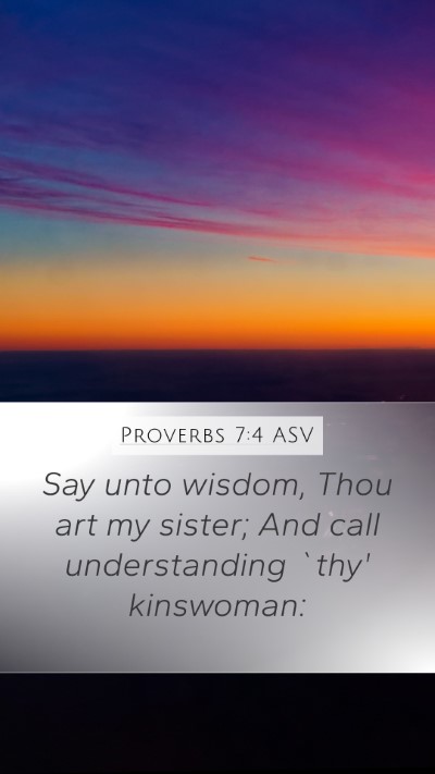 Proverbs 7:4 ASV Bible Verse Image