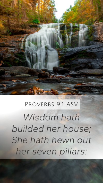 Proverbs 9:1 ASV Bible Verse Image