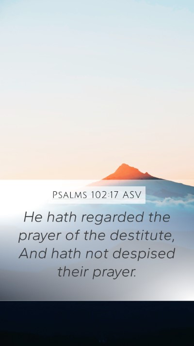 Psalms 102:17 ASV Bible Verse Image