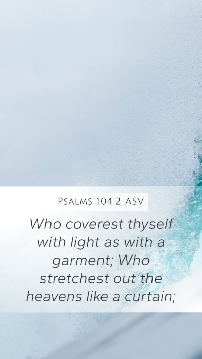 Psalms 104:2 ASV Bible Verse Image
