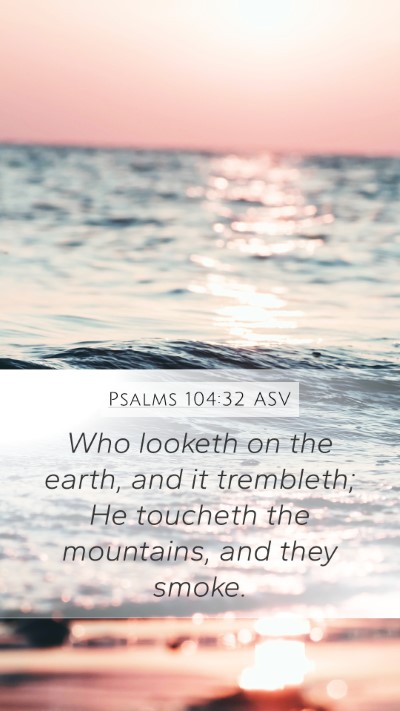 Psalms 104:32 ASV Bible Verse Image