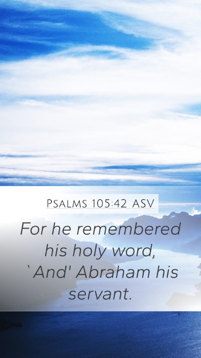 Psalms 105:42 ASV Bible Verse Image