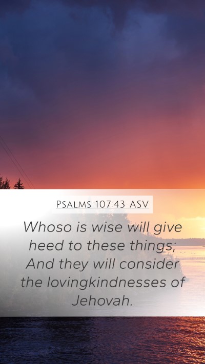 Psalms 107:43 ASV Bible Verse Image