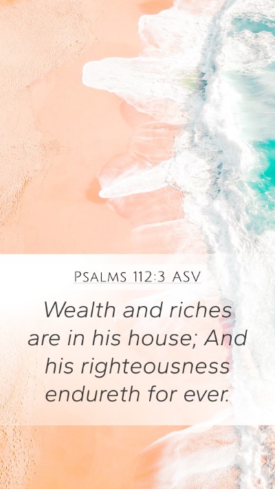Psalms 112:3 ASV Bible Verse Image