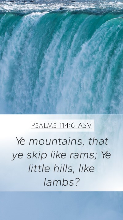 Psalms 114:6 ASV Bible Verse Image
