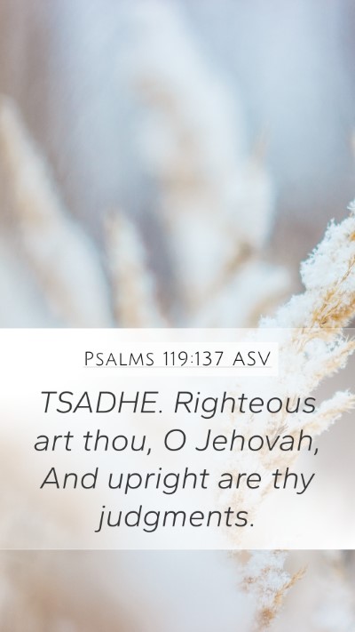 Psalms 119:137 ASV Bible Verse Image