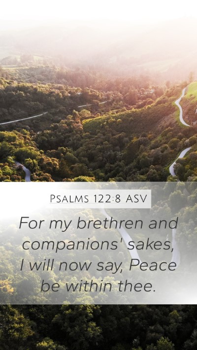 Psalms 122:8 ASV Mobile Phone Wallpaper - For my brethren and companions' sakes, I will now - Mobile Bible Verse Wallpaper