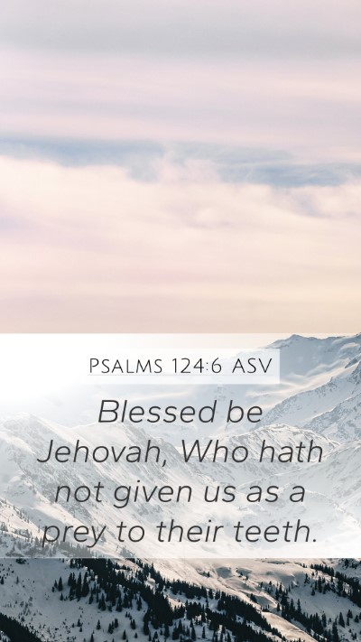 Psalms 124:6 ASV Bible Verse Image