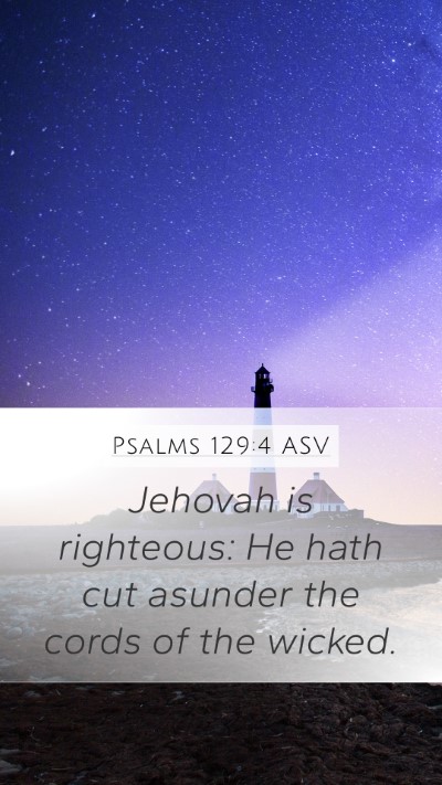 Psalms 129:4 ASV Bible Verse Image
