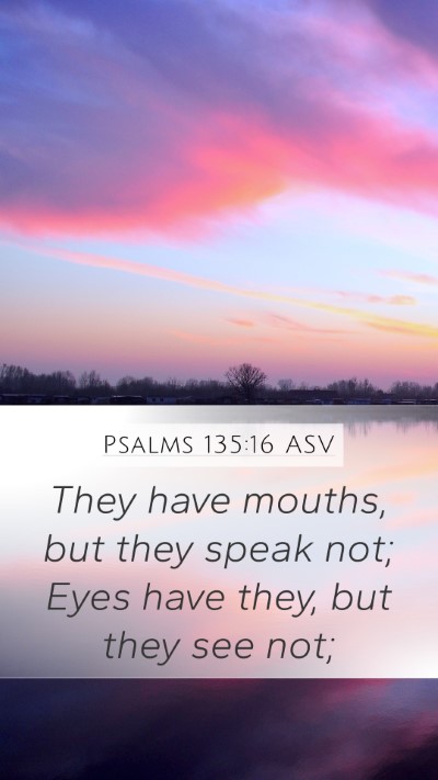 Psalms 135:16 ASV Bible Verse Image