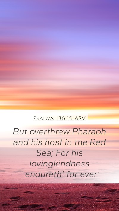 Psalms 136:15 ASV Bible Verse Image