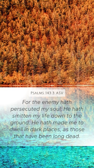 Psalms 143:3 ASV Bible Verse Image