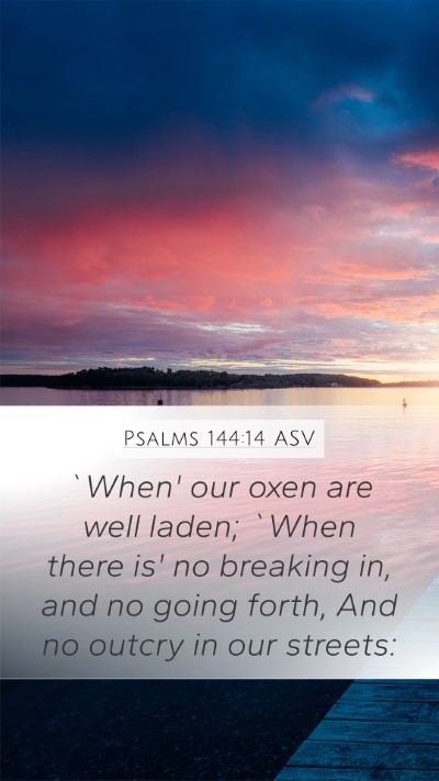 Psalms 144:14 ASV Bible Verse Image