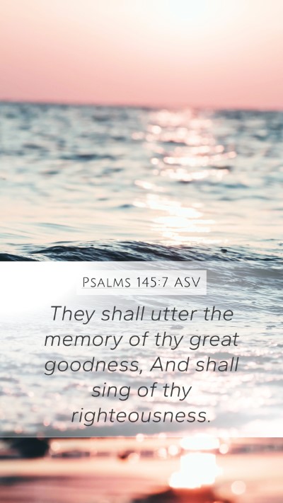 Psalms 145:7 ASV Bible Verse Image