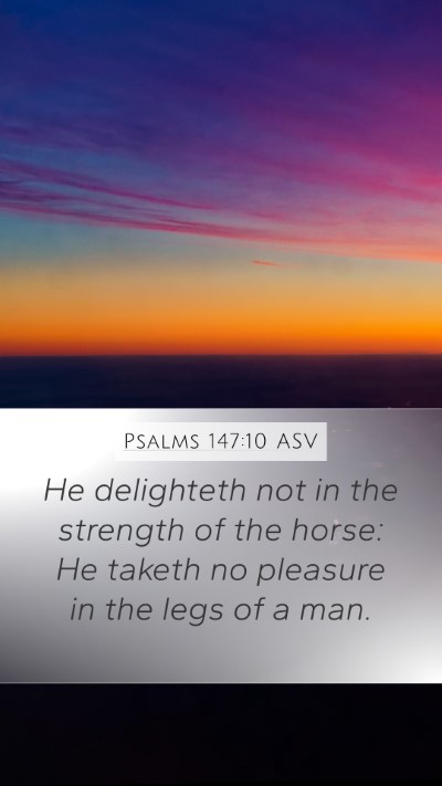 Psalms 147:10 ASV Bible Verse Image