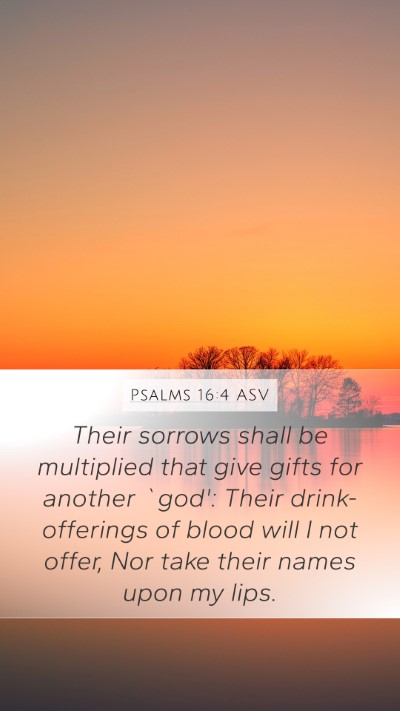 Psalms 16:4 ASV Bible Verse Image